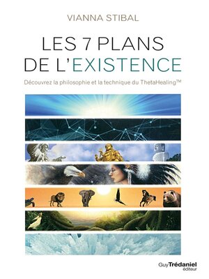 cover image of Les 7 plans de l'existence--Découvrez la philosophie et la technique du ThetaHealing